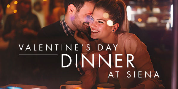 Valentine's Day Dinner at Siena